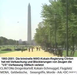 die kriminelle
                                  NWO-Kokain-Regierung Clinton hat mit
                                  Vertuschung und Blockierungen von
                                  Zeugen die "US"-Verfassung
                                  100fach verletzt