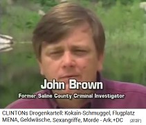 John Brown, former Saline County Criminal Investigator [in the town of Benton, west of the Little Rocks]
