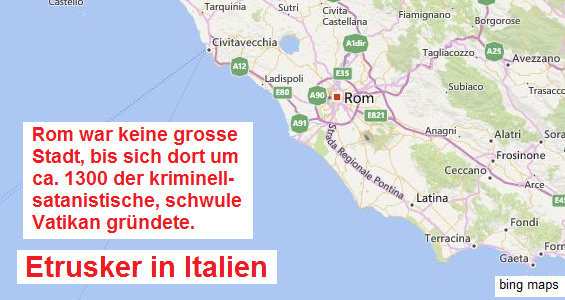 Karte mit Rom. Rom war keine
                grosse Stadt, bis sich dort der kriminell-satanistische,
                schwule Vatikan grndete