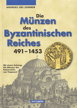 Buch von Andreas Urs Sommer:
                Die Mnzen des Byzantinischen Reiches 491-1453