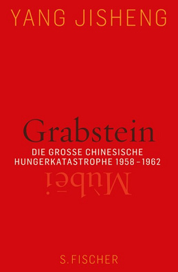 Buchempfehlung: Yang Jisheng: "Grabstein – Mùbei.
            Die große chinesische Hungerkatastrophe 1958-1962".