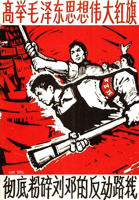 Kulturrevolution: Hetzplakat gegen
                        Liu Shaoqi und Deng Xiaoping 1966-1967:
                        "Haltet hoch die grosse rote Fahne mit den
                        Gedanken von Mao Zedong, und zerschlagt
                        grndlich die reaktionre Linie von Liu und
                        Deng!"