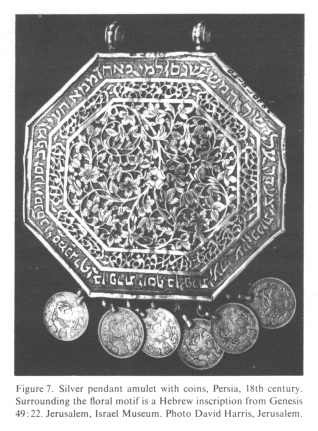 Encyclopaedia Judaica 1971: Persia,
                              Vol. 13, col. 315, amulet