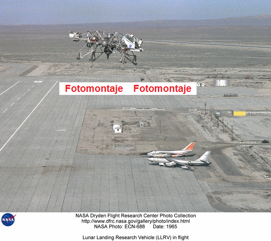 Vehculo lunar cientfico de alunizaje
                          (ingls: "Lunar Landing Research
                          Vehicle", LLRV) durante un vuelo (02) sin
                          humo, otra foto falsa (fotomontaje), foto
                          presuntamente de la NASA de 1965 no. ECN-688