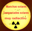 Manchas solares son una indicacin para una
                    actividad solar grande y para tempestades solares en
                    el espacio, y son muy radioactivo