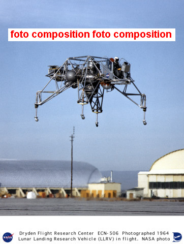 Lunar Landing Research
                          Vehicle LLRV during a flight 1 without engine
                          smoke, faked foto (foto composition)
                          (according to NASA alleged 1964, foto no. ECN
                          506)