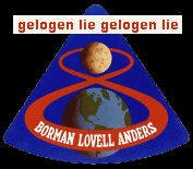 Apollo 8 gelogen, Abzeichen mit der
                              Mondflugphantasie, das ist alles gelogen.