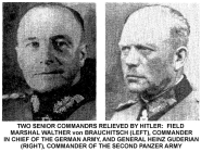 Beispiele von
                              zwei Generälen unter Hitler, die jeglichen
                              Krieg befürworteten: Brauchitsch (links)
                              und Guderian (rechts). Und die
                              internationale Diplomatie wusste von allen
                              Vorbereitungen und sagte offiziell
                              nichts...