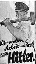 Plakat "Wir wollen
                                  Arbeit und Brot - whlt Hitler"
                                  1932