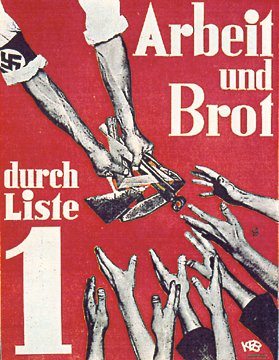 Poster "Work and
                                      bread - elect list 1" (orig.
                                      German: "Arbeit und Brot -
                                      wählt Liste 1"), beginning of
                                      the 1930s