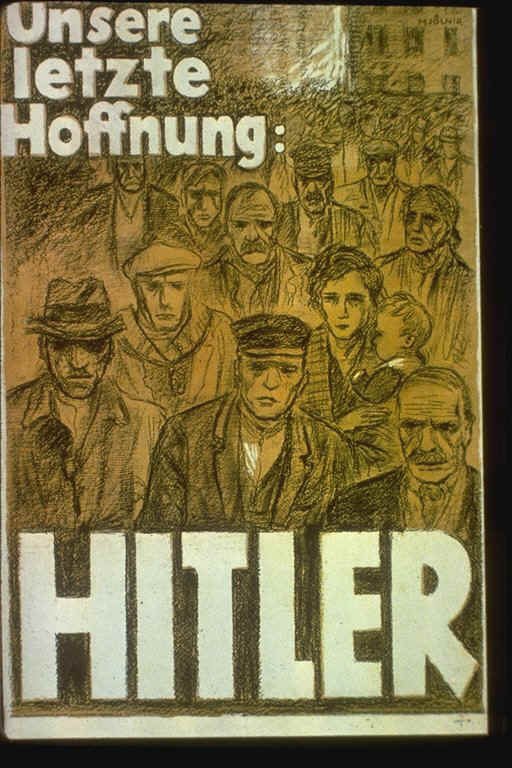 Plakat Weimarer Republik
                                "Unsere letzte Hoffnung:
                                Hitler" 1932