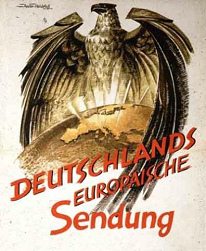 Poster of 3R in occupied
                                      Europe: "Germany's European
                                      mission" (German:
                                      "Deutschlands europäische
                                      Sendung"), since 1942 appr.