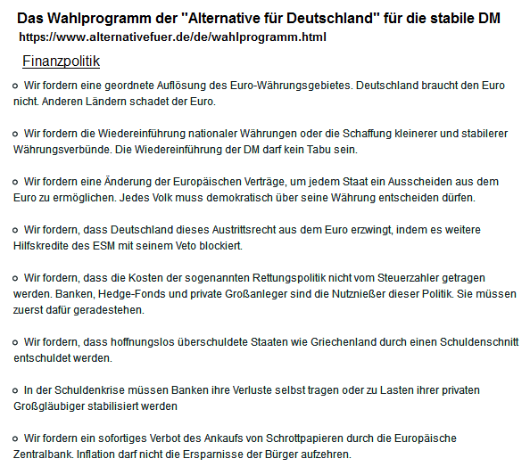 Das Wahlprogramm der AfD in Sachen
                      Finanzpolitik: DM ohne Euro, so stabil wie bis
                      1999