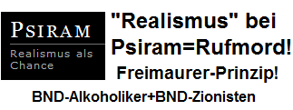 Psiram behauptet, sie vertrten
                              Realismus, aber in Tat und Wahrheit machen
                              die kriminellen Psiram-Leute einen Rufmord
                              nach dem andern