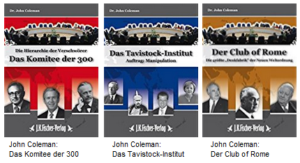 Die Bcher
                  von Ex-MI6-Agent John Coleman: "Das Komitee der
                  300", "Das Tavistock-Institut", und
                  "Der Club of Rome"