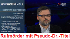 Sebastian Bartoschek, Rufmrder und krimineller
                    Psychologe, mit Pseudo-Dr.-Titel mit seiner Fantasie
                    ber "Verschwrungstheorien"