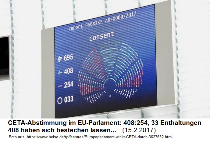 CETA-Abstimmung im EU-Parlament: 408 Ja, 254
                      Nein, 33 Enthaltungen. 408 haben sich bestechen
                      lassen