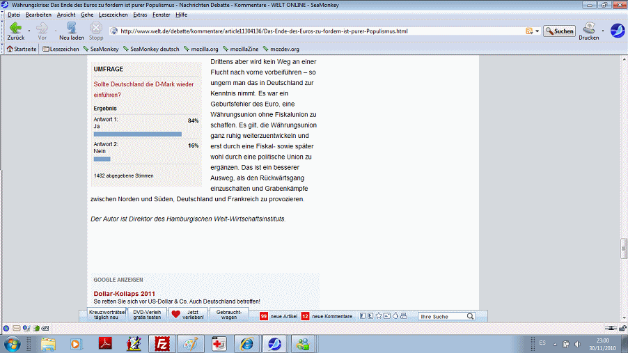 30.11.2010: Die Abstimmung auf welt.de zeigt, dass
                84% der Leser die DM wieder wollen, und nur 16% wollen
                den Euro noch behalten