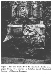 Encyclopaedia Judaica (1971): Hungary, vol. 8, col.
                1091. Base of a column from the remains of a Gothic
                synagogue. Buda, 1461. Courtesy A. Scheiber, Jewish
                Theological Seminary of Hungary, Budapest.