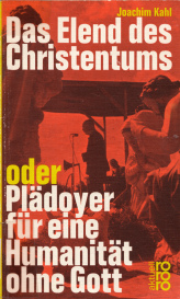 Joachim Kahl:
              Livre: La misère du christianisme (orig. allemand: Das
              Elend des Christentums), couverture de livre de l'édition
              de 1976