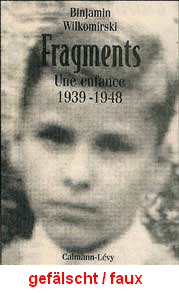 Binjamin Wilkomirski: Fragments. Une
                        enfance 1939-1948, Buchdeckel einer Flschung