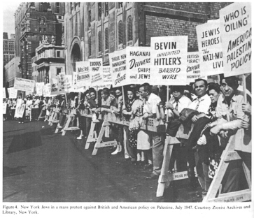 Encyclopaedia Judaica (1971), vol. 16, col.
                1059-1060: [[Racist Zionist]] Demonstration in New York
                for Jewish colonization of Palestine. Bevin is
                criticized on the posters, July 1947. Courtesy Zionist
                Archives and Library, New York.