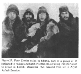 Encyclopaedia Judaica (1971): [[racist]] Zionism,
                  vol. 16, col. 1139: Four [[racist]] Zionist exiles in
                  Siberia, part of a group of 15 subjected to revised
                  and harsher sentences, awaiting transportation to
                  prison in Tomsk, December 1925. Second from left is
                  Aryeh Rafaeli-Zenziper.