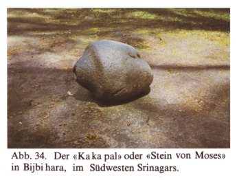 Der Stein des Moses ("Ka Ka Pal") in
                  Bijbihara (Kaschmir)