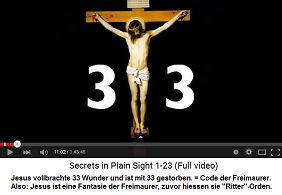 Die
                            Jesus-Story ist in wesentlichen Teilen nach
                            dem Freimaurer-Code 33 aufgebaut und somit
                            von den Freimaurern erfunden.