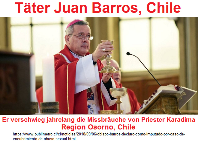 Bischof Juan Barros
                    (Region Osorno, Chile) verschweigt den sexuellen
                    Missbrauch von Karadima und ist somit MITTÄTER