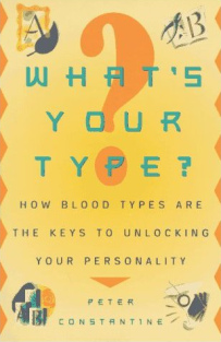 Buch von Peter
                      Constantine: "What's Your Type? How blood
                      types are the keys to unlocking your
                      personality" ("Und welche Blutgruppe
                      haben Sie? Die Blutgruppen sind der Schlssel zur
                      Aufschlsselung der Persnlichkeit").
                      Plume-Verlag, New York 1997