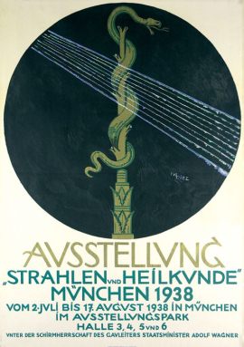 Exhibition "Rays and Healing"
                          ("Strahlen und Heilkunde") in 1938
                          in Munich, poster