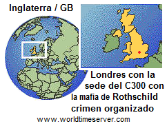 Gran Bretaa con Inglaterra con
                Londres, la sede del Comit de 300 de la mafia de
                Rothschild con Soros, crimen organizado