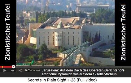 Jerusalem, Hauptstadt des zionistischen
                        Teufels: Auf dem Dach des Höchsten Gerichts
                        steht die Pyramide des 1-Dollar-Scheins