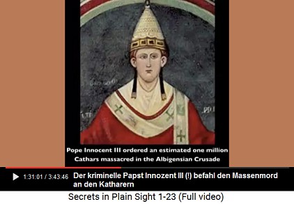 Der kriminelle Papst Innozent III befahl die
                      Ausrottung der Katharer und ihres Wissens