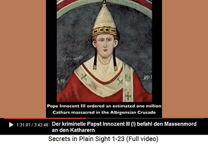 Der kriminelle Papst Innozent III befahl die
                      Ausrottung der Katharer und ihres Wissens