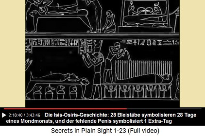 Die Isis-Geschichte: 28 Bleistäbe stecken im
                      Körper von Osiris - und der Penis wird vermisst
                      und wird in Gold angesetzt - das Symbol für 1
                      Extra-Tag im Mondkalender