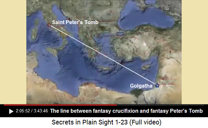 The line between fantasy crucifixion of
                      Golgotha and fantasy Saint Peter's Tomb (grave)