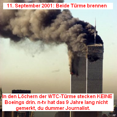 Beide WTC-Trme brennen
                          mit Lchern drin, aber ohne Boeings. Die
                          Lcher sind LEER.